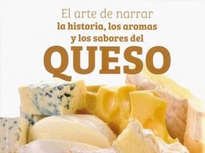 el arte de narrar la historia y los sabores del queso - MAGRAMA